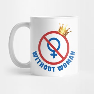 Without woman Mug